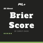 Brier Score – How to measure accuracy of probablistic predictions