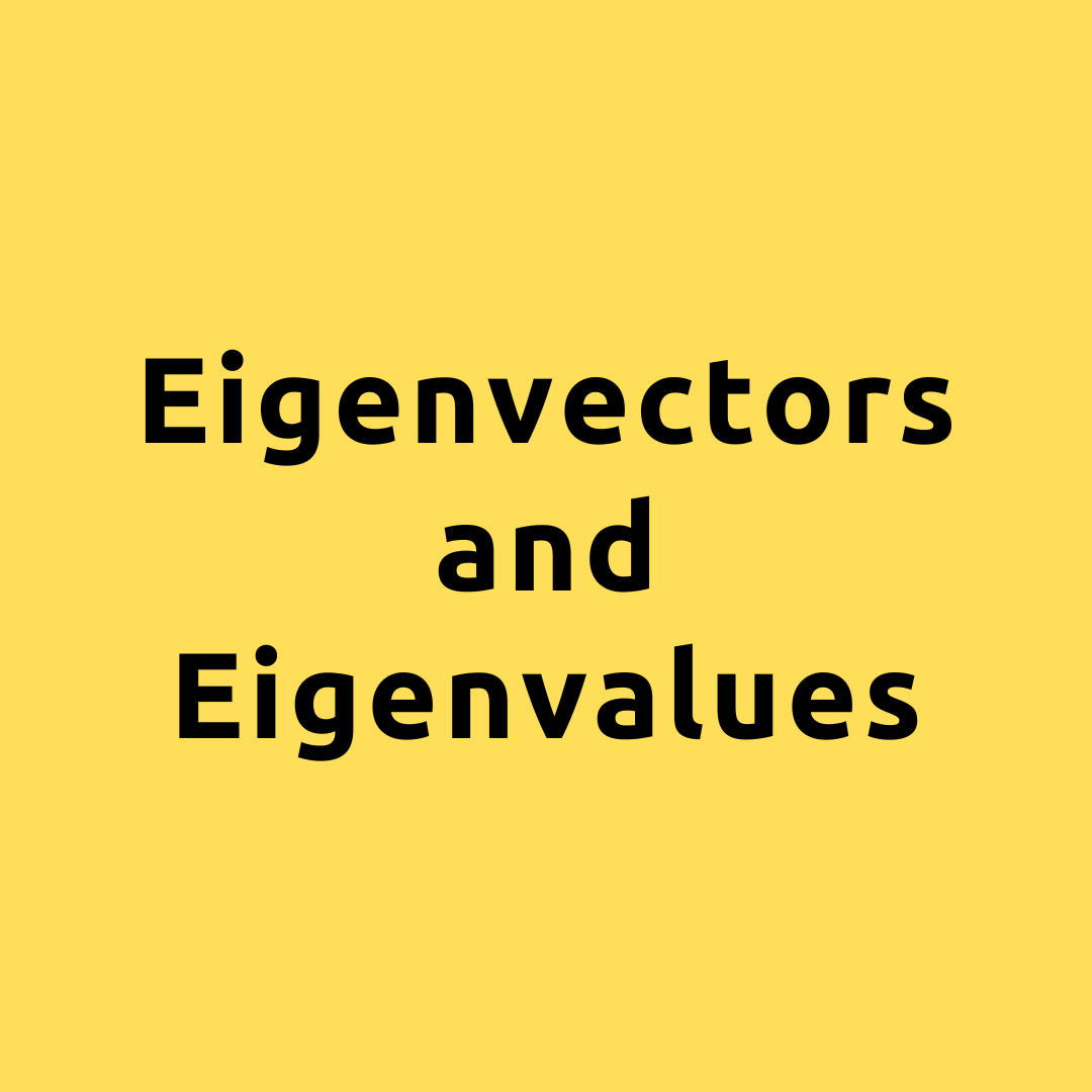 Eigenvectors and Eigenvalues - Detailed Explanation on Eigenvectors and  Eigenvalues - MachineLearningPlus