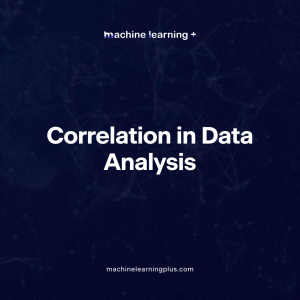 Correlation – Connecting the Dots, the Role of Correlation in Data Analysis