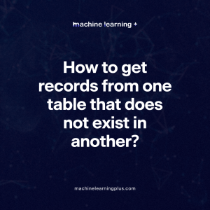 How to get records from one table that does not exist in another?